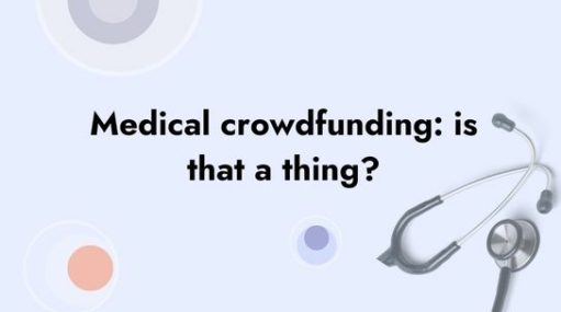 Medical crowdfunding is that a thing